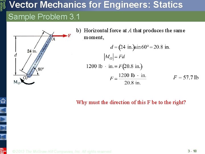 Tenth Edition Vector Mechanics for Engineers: Statics Sample Problem 3. 1 b) Horizontal force