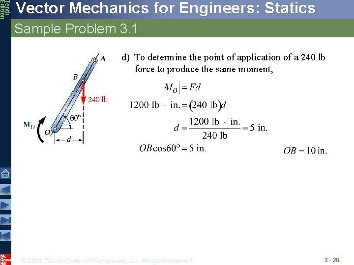 Tenth Edition Vector Mechanics for Engineers: Statics Sample Problem 3. 1 d) To determine