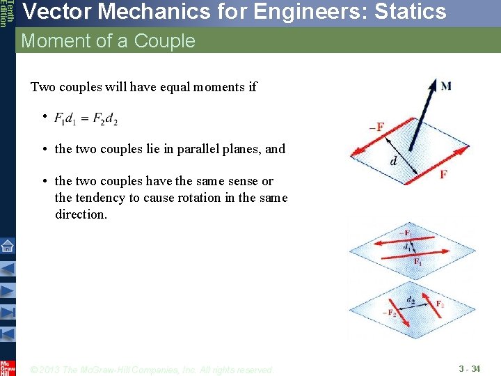 Tenth Edition Vector Mechanics for Engineers: Statics Moment of a Couple Two couples will