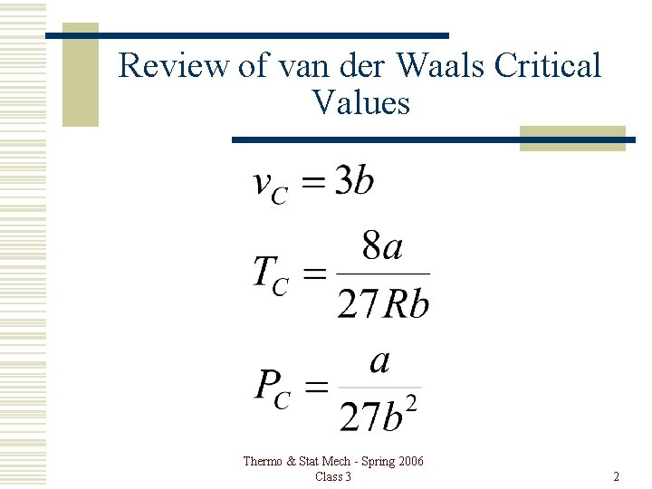 Review of van der Waals Critical Values Thermo & Stat Mech - Spring 2006