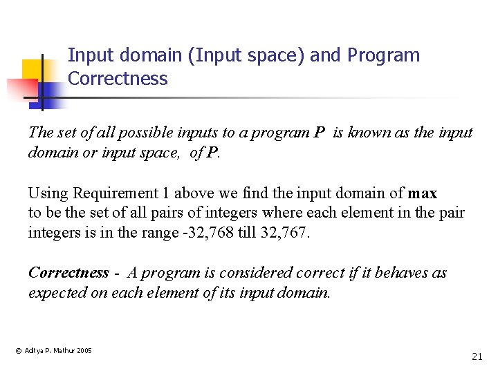 Input domain (Input space) and Program Correctness The set of all possible inputs to