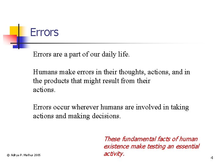 Errors are a part of our daily life. Humans make errors in their thoughts, Errors are a part of our daily life. Humans make errors in their thoughts,