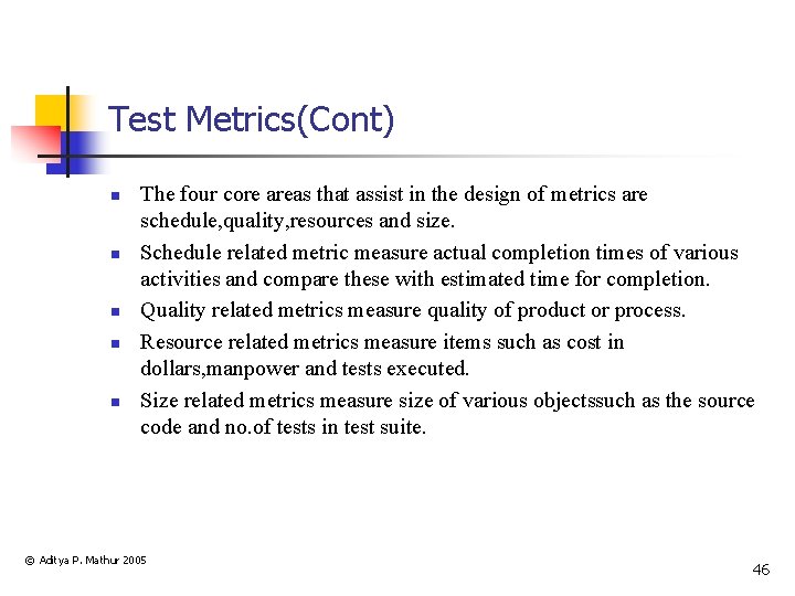 Test Metrics(Cont) n n n The four core areas that assist in the design