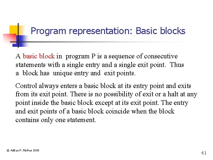 Program representation: Basic blocks A basic block in program P is a sequence of