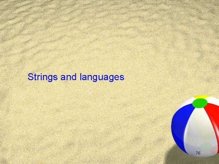 Strings and languages 76 