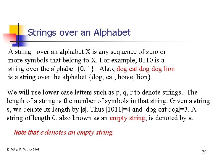 Strings over an Alphabet A string over an alphabet X is any sequence of