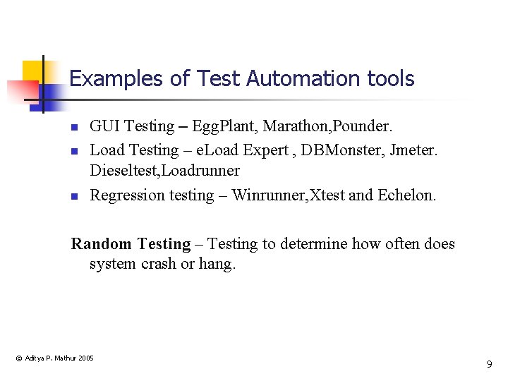 Examples of Test Automation tools n n n GUI Testing – Egg. Plant, Marathon,