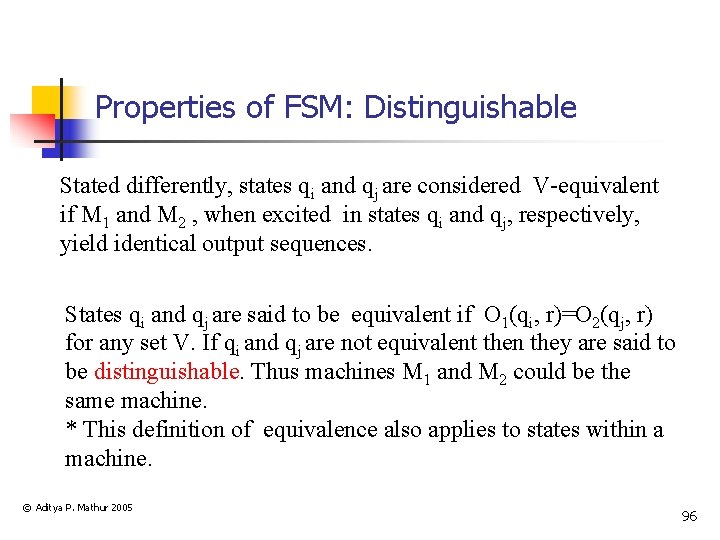 Properties of FSM: Distinguishable Stated differently, states qi and qj are considered V-equivalent if