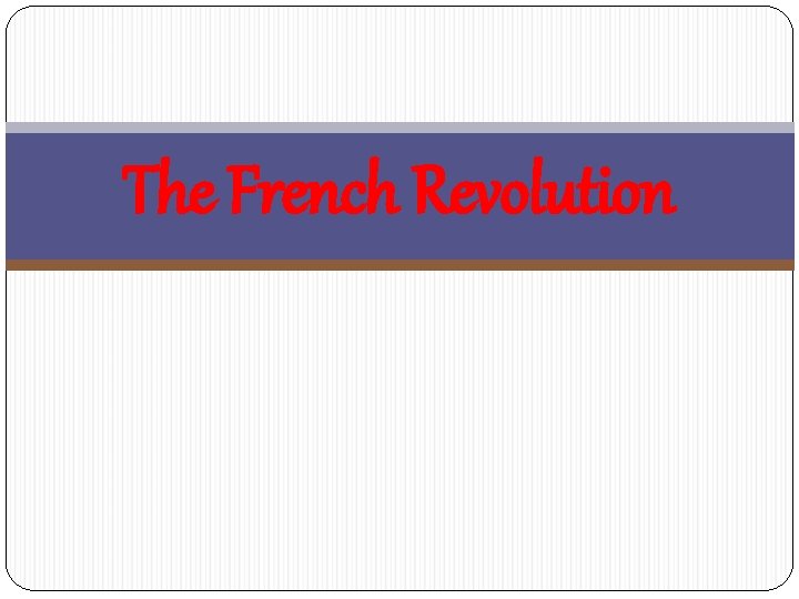 The French Revolution 