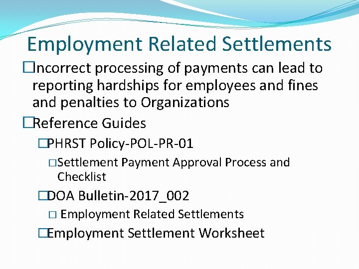 Employment Related Settlements �Incorrect processing of payments can lead to reporting hardships for employees