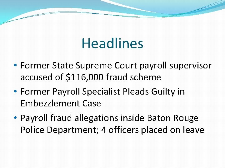 Headlines • Former State Supreme Court payroll supervisor accused of $116, 000 fraud scheme