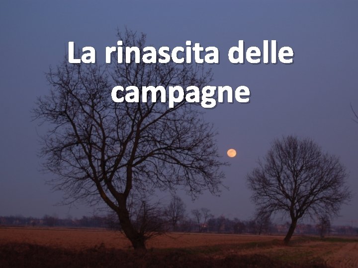 La rinascita delle campagne 