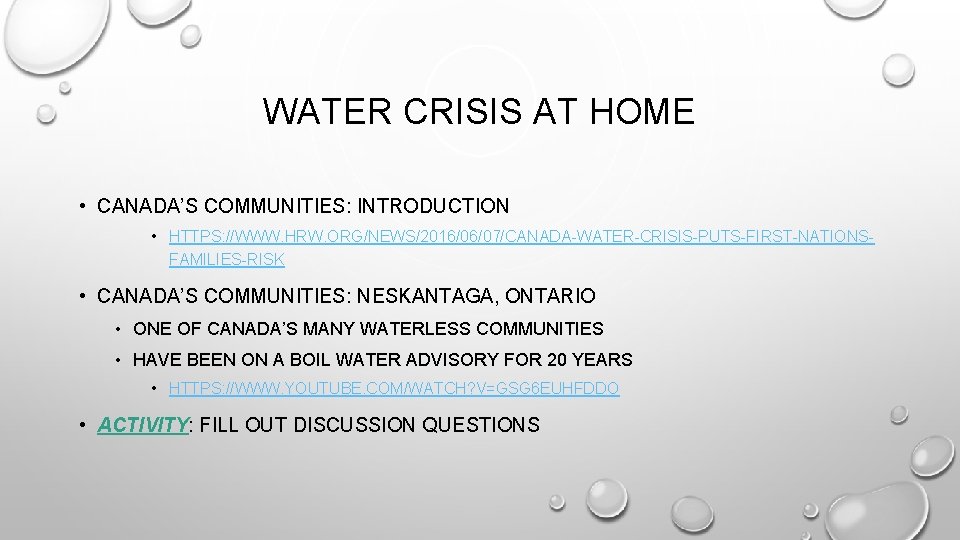 WATER CRISIS AT HOME • CANADA’S COMMUNITIES: INTRODUCTION • HTTPS: //WWW. HRW. ORG/NEWS/2016/06/07/CANADA-WATER-CRISIS-PUTS-FIRST-NATIONSFAMILIES-RISK • WATER CRISIS AT HOME • CANADA’S COMMUNITIES: INTRODUCTION • HTTPS: //WWW. HRW. ORG/NEWS/2016/06/07/CANADA-WATER-CRISIS-PUTS-FIRST-NATIONSFAMILIES-RISK •