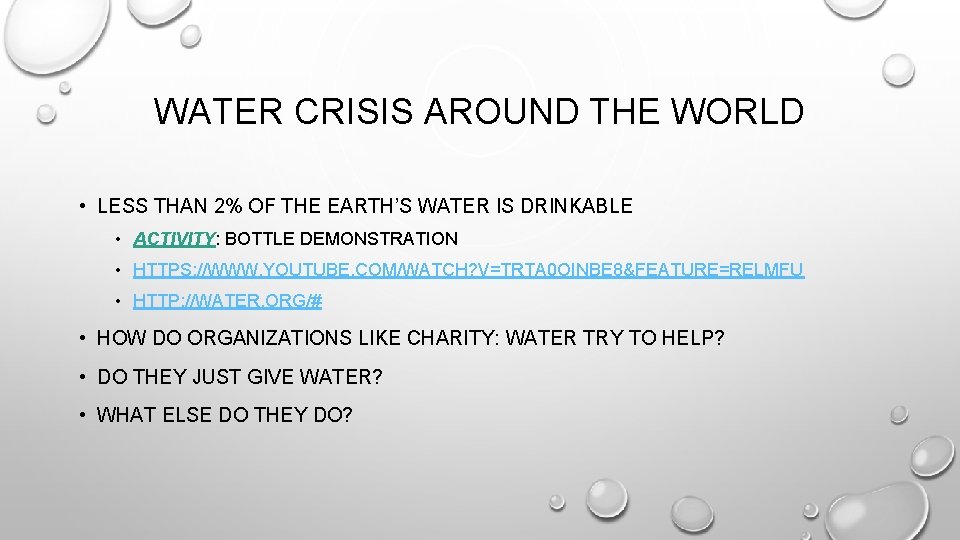 WATER CRISIS AROUND THE WORLD • LESS THAN 2% OF THE EARTH’S WATER IS WATER CRISIS AROUND THE WORLD • LESS THAN 2% OF THE EARTH’S WATER IS