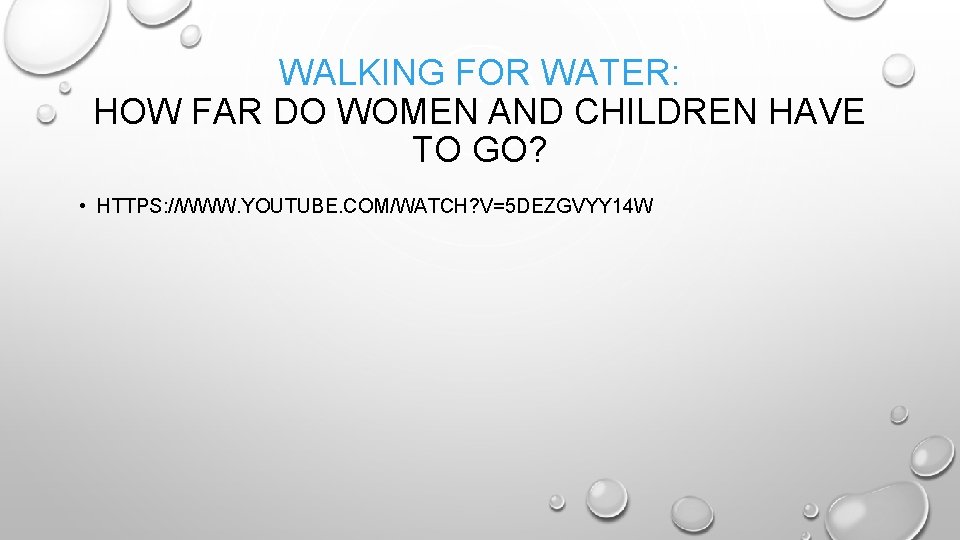 WALKING FOR WATER: HOW FAR DO WOMEN AND CHILDREN HAVE TO GO? • HTTPS: WALKING FOR WATER: HOW FAR DO WOMEN AND CHILDREN HAVE TO GO? • HTTPS: