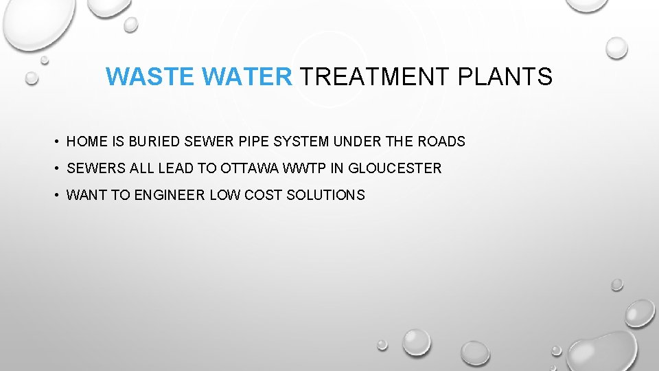 WASTE WATER TREATMENT PLANTS • HOME IS BURIED SEWER PIPE SYSTEM UNDER THE ROADS WASTE WATER TREATMENT PLANTS • HOME IS BURIED SEWER PIPE SYSTEM UNDER THE ROADS