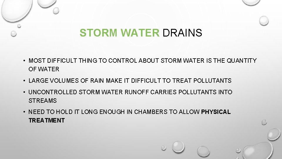 STORM WATER DRAINS • MOST DIFFICULT THING TO CONTROL ABOUT STORM WATER IS THE STORM WATER DRAINS • MOST DIFFICULT THING TO CONTROL ABOUT STORM WATER IS THE
