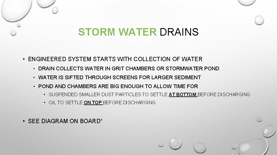 STORM WATER DRAINS • ENGINEERED SYSTEM STARTS WITH COLLECTION OF WATER • DRAIN COLLECTS STORM WATER DRAINS • ENGINEERED SYSTEM STARTS WITH COLLECTION OF WATER • DRAIN COLLECTS
