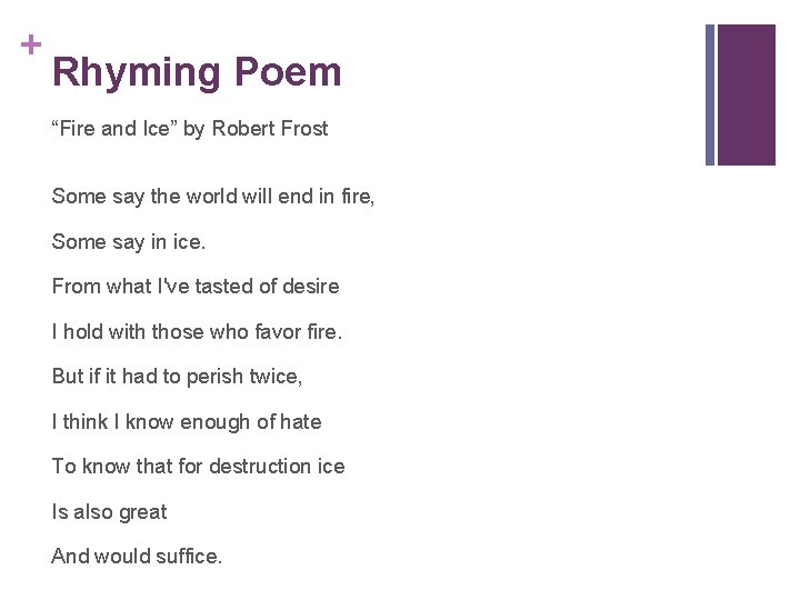 + Rhyming Poem “Fire and Ice” by Robert Frost Some say the world will
