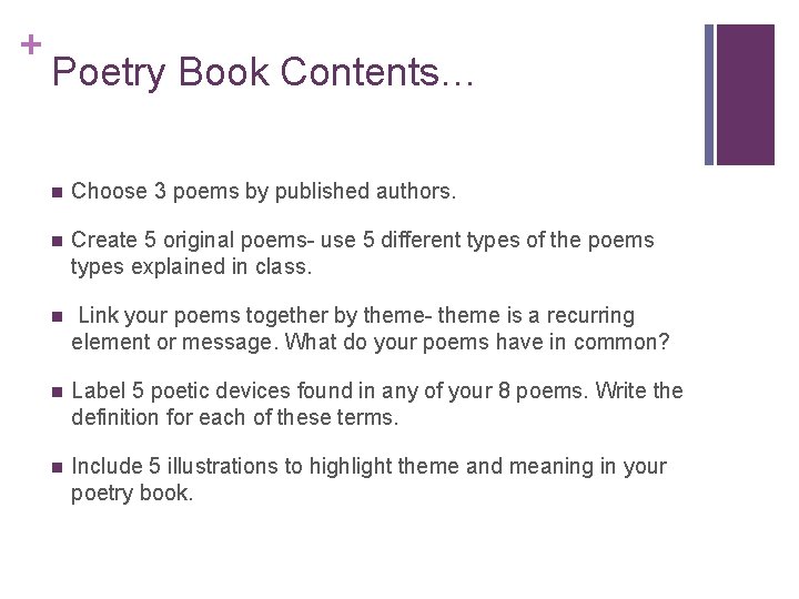 + Poetry Book Contents… n Choose 3 poems by published authors. n Create 5