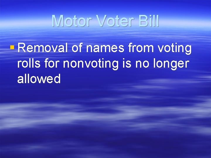 Motor Voter Bill § Removal of names from voting rolls for nonvoting is no