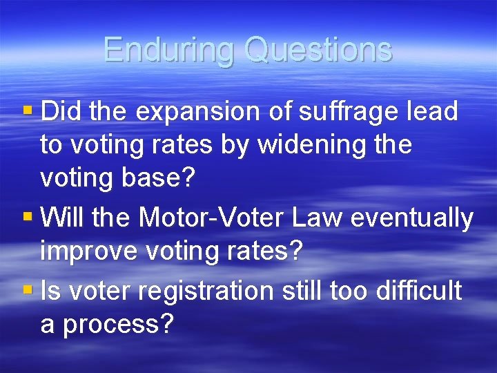 Enduring Questions § Did the expansion of suffrage lead to voting rates by widening