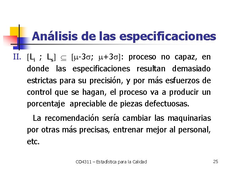 Análisis de las especificaciones II. Li ; Ls -3 ; +3 : proceso no