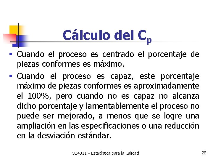 Cálculo del Cp § Cuando el proceso es centrado el porcentaje de piezas conformes