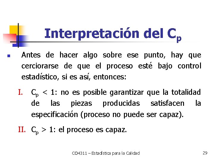 Interpretación del Cp n Antes de hacer algo sobre ese punto, hay que cerciorarse