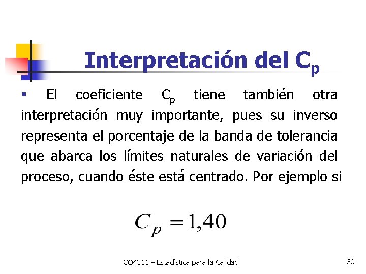 Interpretación del Cp § El coeficiente Cp tiene también otra interpretación muy importante, pues