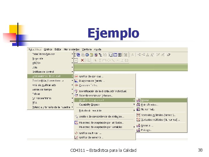 Ejemplo CO 4311 – Estadística para la Calidad 38 