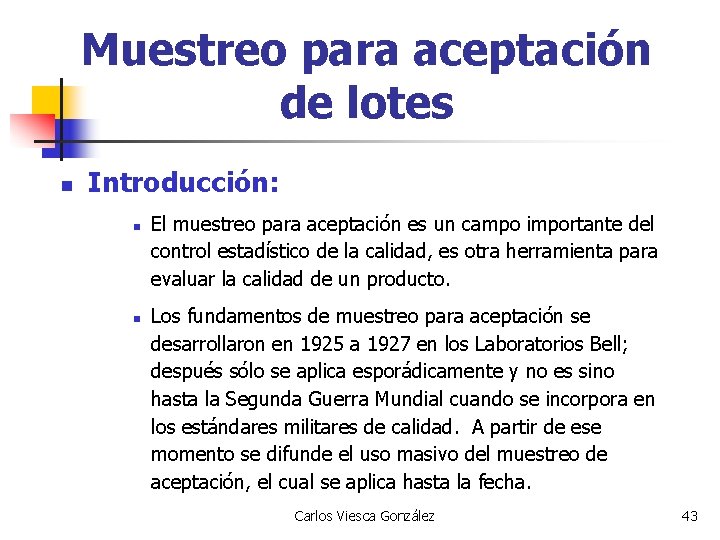 Muestreo para aceptación de lotes n Introducción: n n El muestreo para aceptación es