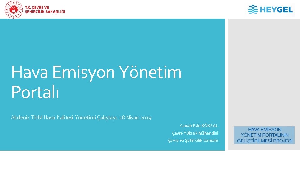 Hava Emisyon Yönetim Portalı Akdeniz THM Hava Kalitesi Yönetimi Çalıştayı, 18 Nisan 2019 Canan