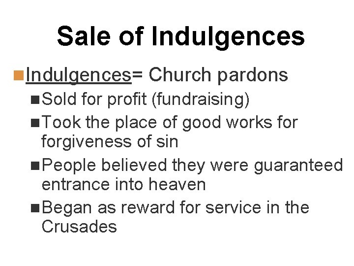 Sale of Indulgences n Indulgences= Church pardons n. Sold for profit (fundraising) n. Took