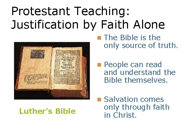 Protestant Teaching: Justification by Faith Alone n The Bible is the only source of