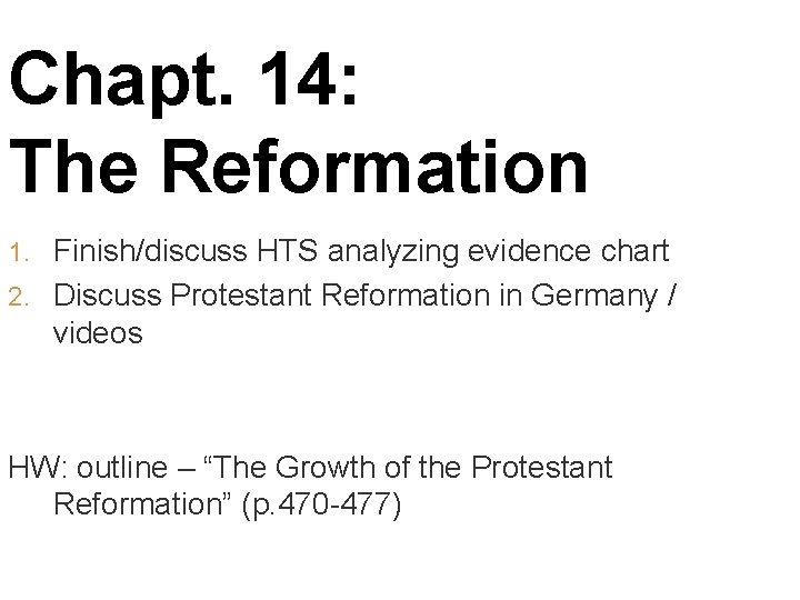 Chapt. 14: The Reformation 1. Finish/discuss HTS analyzing evidence chart 2. Discuss Protestant Reformation