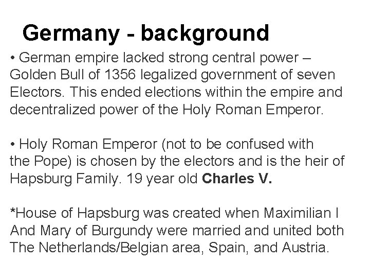 Germany - background • German empire lacked strong central power – Golden Bull of