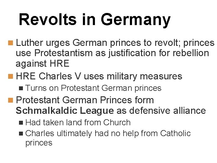 Revolts in Germany n Luther urges German princes to revolt; princes use Protestantism as