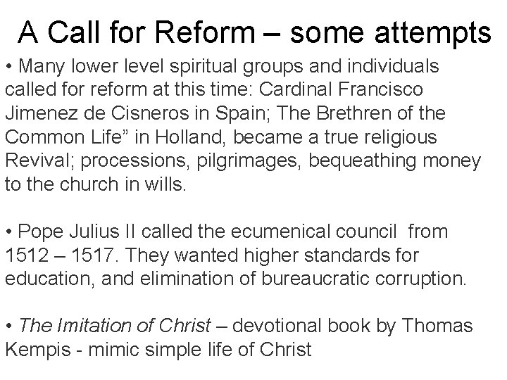 A Call for Reform – some attempts • Many lower level spiritual groups and