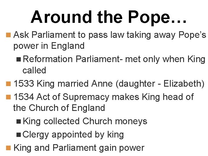 Around the Pope… n Ask Parliament to pass law taking away Pope’s power in