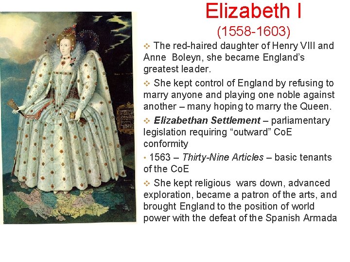 Elizabeth I (1558 -1603) v The red-haired daughter of Henry VIII and Anne Boleyn,