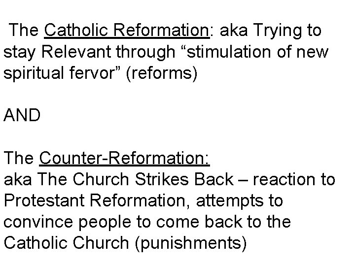 The Catholic Reformation: aka Trying to stay Relevant through “stimulation of new spiritual fervor”