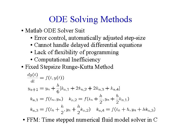 ODE Solving Methods • Matlab ODE Solver Suit • Error control, automatically adjusted step-size