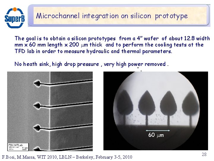 Microchannel integration on silicon prototype The goal is to obtain a silicon prototypes from