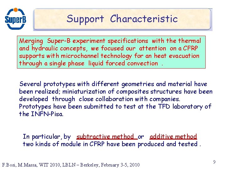 Support Characteristic Merging Super-B experiment specifications with thermal and hydraulic concepts, we focused our