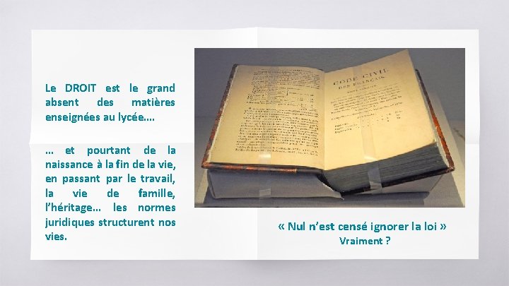 Le DROIT est le grand absent des matières enseignées au lycée…. … et pourtant