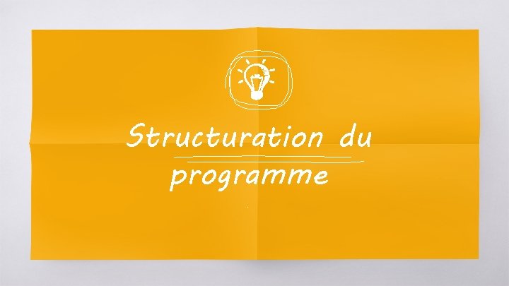 Structuration du programme. 