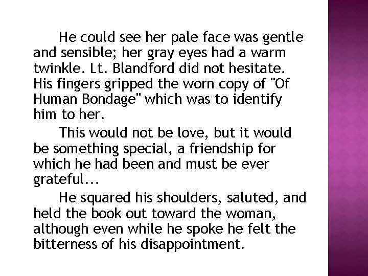 He could see her pale face was gentle and sensible; her gray eyes had