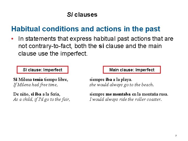 9. 3 Si clauses Habitual conditions and actions in the past • In statements