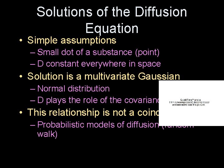 Solutions of the Diffusion Equation • Simple assumptions – Small dot of a substance